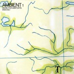 April 2012, Ambient Music For Airports - Brian Eno
